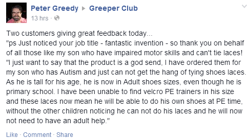 Just got this note from a customer... "I just want to say that the product is a god send, I have ordered them for my son who has Autism and just can not get the hang of tying shoes laces. As he is tall for his age, he is now in Adult shoes sizes, even though he is primary school. I have been unable to find velcro PE trainers in his size and these laces now mean he will be able to do his own shoes at PE time, without the other children noticing he can not do his laces and he will now not need to have an adult help." Love it!